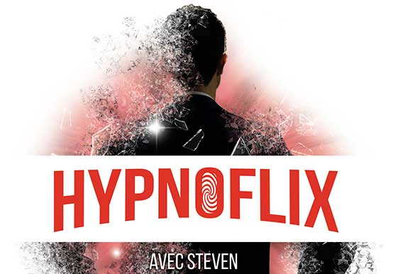 HYPNOFLIX , Spectacle d’HYPNOSE par Steven​